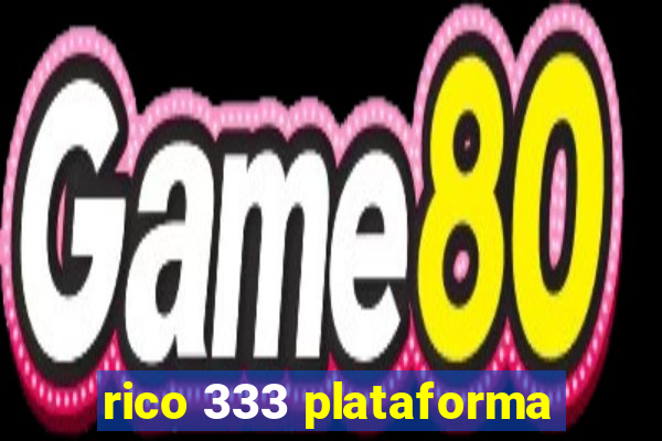 rico 333 plataforma